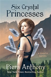 Book cover: Six Crystal Princesses (Book 46 of The Xanth Novels) by Piers Anthony (preview)