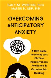 Book cover: Overcoming Anticipatory Anxiety, by Sally M. Winston (preview)