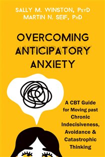 Book cover: Overcoming Anticipatory Anxiety, by Sally M. Winston (preview)