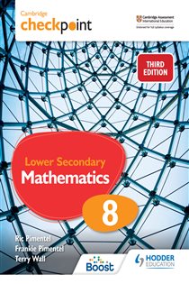 Book cover: Cambridge Checkpoint Lower Secondary Mathematics Student's Book 8, by Frankie Pimentel (preview)
