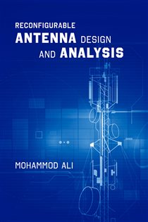 Book cover: Reconfigurable Antenna Design and Analysis, by Mohammod Ali (preview)