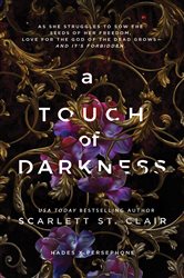 Book cover: A Touch of Darkness (Book 1 of Hades x Persephone Saga) by Scarlett St. Clair (preview)