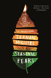 Book cover: Seasonal Fears (Book 2 of Alchemical Journeys) by Seanan McGuire (preview)
