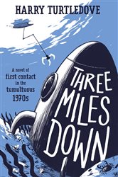 Book cover: Three Miles Down, by Harry Turtledove (preview)