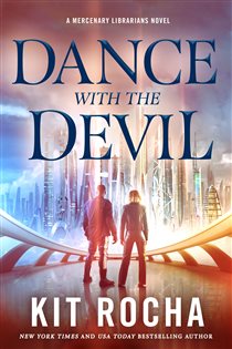 Book cover: Dance with the Devil (Book 3 of Mercenary Librarians) by Kit Rocha (preview)