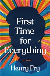 First Time for Everything: A Novel