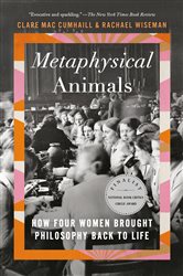 Book cover: Metaphysical Animals, by Clare Mac Cumhaill (preview)