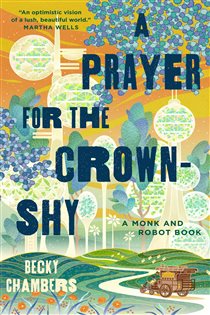 Book cover: A Prayer for the Crown-Shy (Book 2 of Monk & Robot) by Becky Chambers (preview)