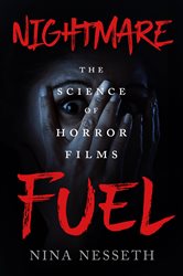 Nightmare Fuel: The Science of Horror Films