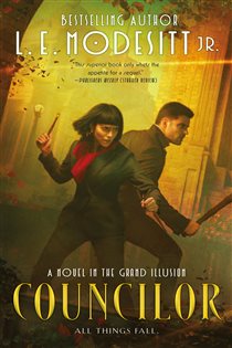 Book cover: Councilor (Book 2 of The Grand Illusion) by Modesitt, Jr., L. E. (preview)