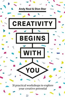 Book cover: Creativity Begins With You, by Andy Neal (preview)