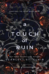 Book cover: A Touch of Ruin (Book 3 of Hades x Persephone Saga) by Scarlett St. Clair (preview)
