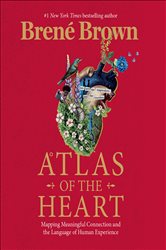 Atlas of the Heart: Mapping Meaningful Connection and the Language of Human Experience