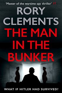 Book cover: The Man in the Bunker, by Rory Clements (preview)