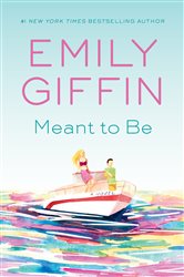 Book cover: Meant to Be, by Emily Giffin (preview)
