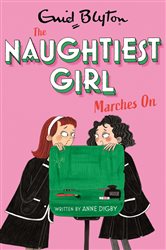 Book cover: The Naughtiest Girl: Naughtiest Girl Marches On (Book 10 of The Naughtiest Girl) by Anne Digby (preview)