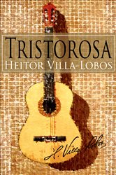 Tristorosa by Heitor Villa-Lobos (ebook)