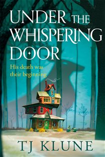 Book cover: Under the Whispering Door, by TJ Klune (preview)