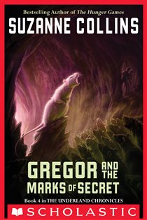 Book cover: Gregor and the Marks of Secret (The Underland Chronicles #4), by Suzanne Collins (preview)