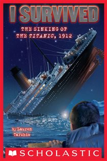 Book cover: I Survived the Sinking of the Titanic, 1912 (I Survived #1), by Lauren Tarshis (preview)