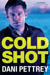 Book cover: Cold Shot (Chesapeake Valor Book #1) (Book 1 of Chesapeake Valor) by Dani Pettrey (preview)