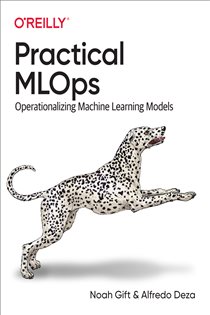 Book cover: Practical MLOps, by Noah Gift (preview)