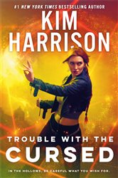 Book cover: Trouble with the Cursed (Book 16 of Hollows) by Kim Harrison (preview)