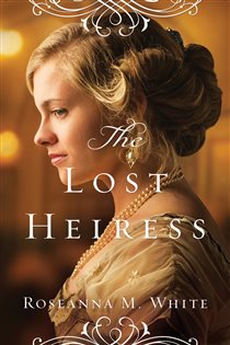 Book cover: The Lost Heiress (Ladies of the Manor Book #1) (Book 1 of Ladies of the Manor) by Roseanna M. White (preview)