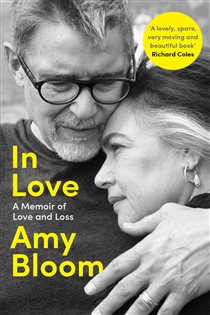 Book cover: In Love: A Memoir of Love and Loss, by Amy Bloom (preview)