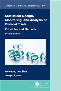 Book cover: Statistical Design, Monitoring, and Analysis of Clinical Trials, by Weichung Joe Shih (preview)