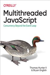 Book cover: Multithreaded Javascript, by II Thomas Hunter (preview)