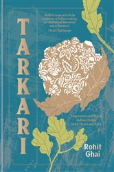 Tarkari: Vegetarian and Vegan Indian Dishes with Heart and Soul
