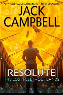 Book cover: Resolute (Book 2 of The Lost Fleet: Outlands) by Jack Campbell (preview)