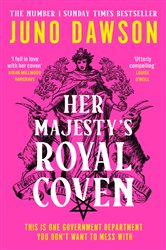 Book cover: Her Majesty’s Royal Coven, by Juno Dawson (preview)