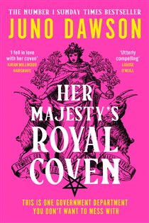 Book cover: Her Majesty’s Royal Coven, by Juno Dawson (preview)