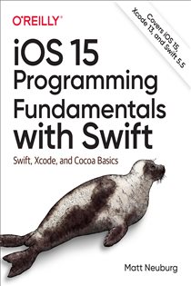 Book cover: iOS 15 Programming Fundamentals with Swift, by Matt Neuburg (preview)