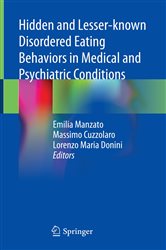 Book cover: Hidden and Lesser-known Disordered Eating Behaviors in Medical and Psychiatric Conditions, edited by Emilia Manzato (preview)