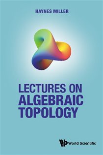 Book cover: Lectures On Algebraic Topology, by Haynes R Miller (preview)
