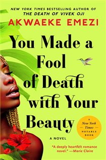 Book cover: You Made a Fool of Death with Your Beauty, by Akwaeke Emezi (preview)