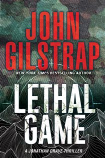 Book cover: Lethal Game (Book 14 of A Jonathan Grave Thriller) by John Gilstrap (preview)