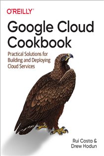 Book cover: Google Cloud Cookbook, by Rui Santos Costa (preview)