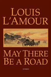 Book cover: May There Be a Road, by Louis L'Amour (preview)