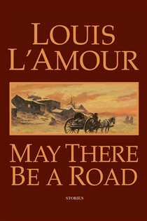 Book cover: May There Be a Road, by Louis L'Amour (preview)