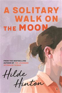 Book cover: A Solitary Walk on the Moon, by Hilde Hinton (preview)