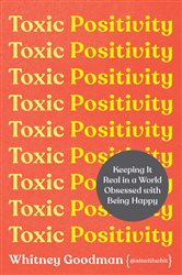 Book cover: Toxic Positivity, by Whitney Goodman (preview)