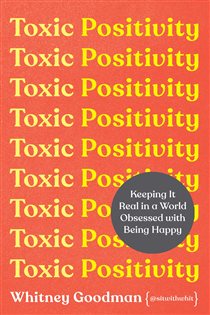 Book cover: Toxic Positivity, by Whitney Goodman (preview)
