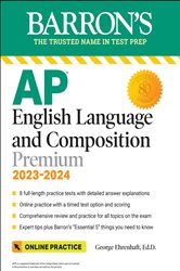 AP English Language and Composition Premium, 2023-2024: 8 Practice Tests &#x2B; Comprehensive Review &#x2B; Online Practice