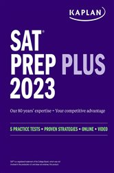 SAT Prep Plus 2023: Includes 5 Full Length Practice Tests, 1500&#x2B; Practice Questions, &#x2B; 1 Year Online Access to Customizable 250&#x2B; Question Bank and 2 Official College Board Tests