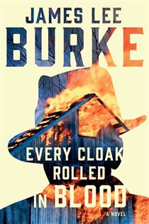 Book cover: Every Cloak Rolled in Blood, by James Lee Burke (preview)