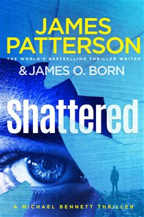 Book cover: Shattered (Book 14 of Michael Bennett) by James Patterson (preview)